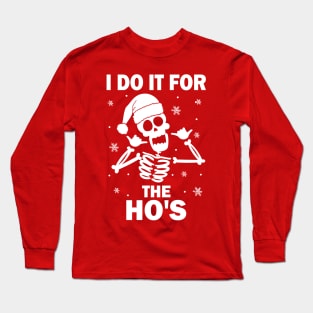 I Do It For The Ho's Long Sleeve T-Shirt